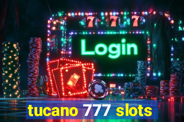 tucano 777 slots